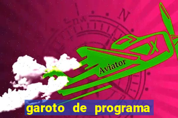 garoto de programa na zona leste